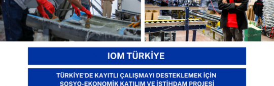 Türkiye’de Kayıtlı Çalışmayı Desteklemek için Sosyo-Ekonomik Katılım ve İstihdam Projesi