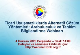 “Ticari Uyuşmazlıklarda Alternatif Çözüm Yöntemleri:Arabuluculuk ve Tahkim Bilgiledirme  Webinarı”