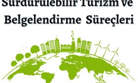 SÜRDÜRÜLEBİLİR TURİZM VE BELGELENDİRME SÜREÇLERİ EĞİTİMİ