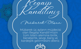 REGAİP KANDİLİNİZ MÜBAREK OLSUN…