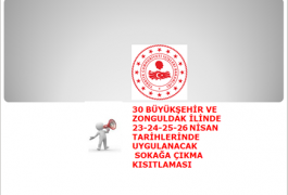 SOKAĞA ÇIKMA KISITLAMASI  (22.04.2020 24:00 – 26.04.2020 24:00)